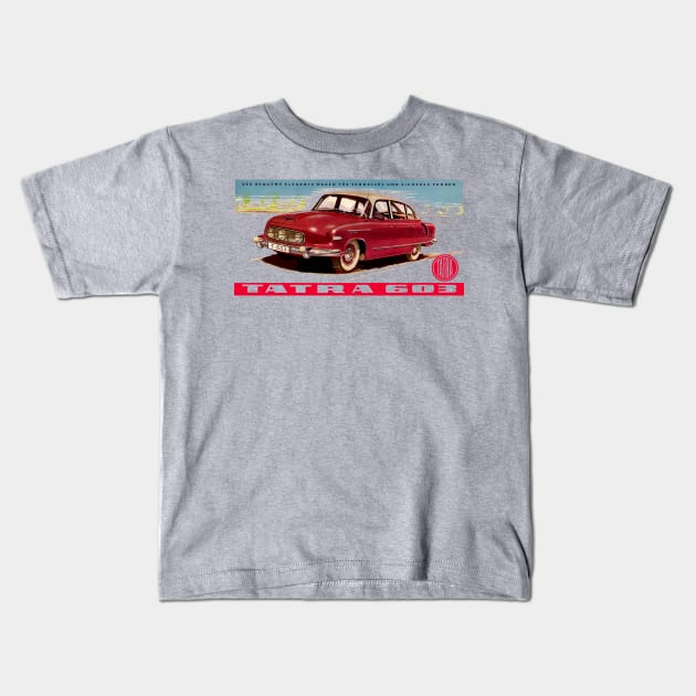 TATRA 603 - advert Kids T-Shirt by Throwback Motors